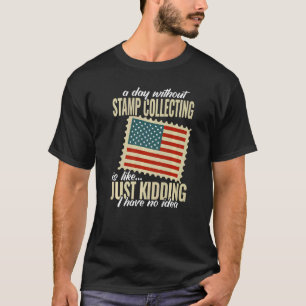 T-shirt un jour sans timbre collectionneur philatélique Ti