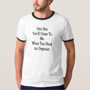T-shirt Un jour vous viendrez chez moi quand vous avez