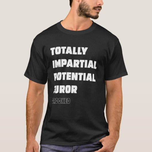 T-shirt Un juré potentiel totalement impartial (Devant)