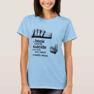T-shirt Un livre commet le suicide quand vous observez la