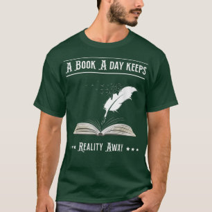 T-shirt Un livre par jour garde la réalité loin Bookworm &