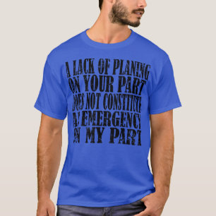 T-shirt Un Manque De Planification De Votre Part Ne Consti