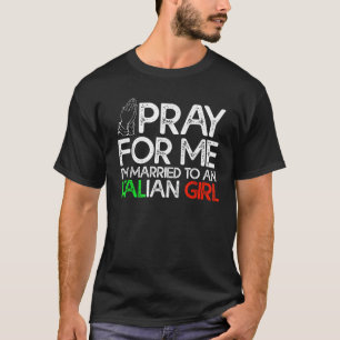 T-shirt Un Mari Italien Priez Pour Moi Je Suis Marié À Un 