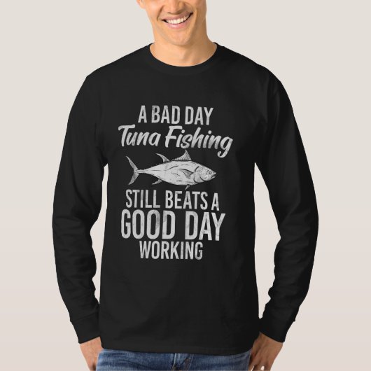 T-shirt Un mauvais jour de thon pêche bat toujours un bon  (Devant)