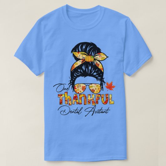 T-shirt Un Merci Dental Assistant Thanksgiving Messy B (Design devant)