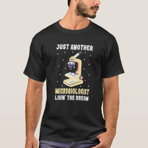 T-shirt Un Microbiologiste de plus, Livin' The Dream Labor