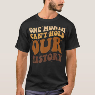 T-shirt Un mois ne peut pas tenir notre histoire Africaine