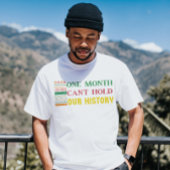 T-shirt Un mois ne peut pas tenir notre histoire fierté no