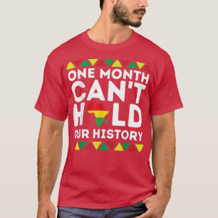 T-shirt Un Mois Peut Tenir Notre Histoire Noire, Mois Afro