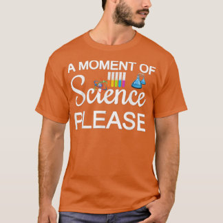 T-shirt Un moment de science s'il vous plaît 58
