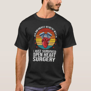 T-shirt Un moment où j'ai survécu Open Heart Chirurgie Ope
