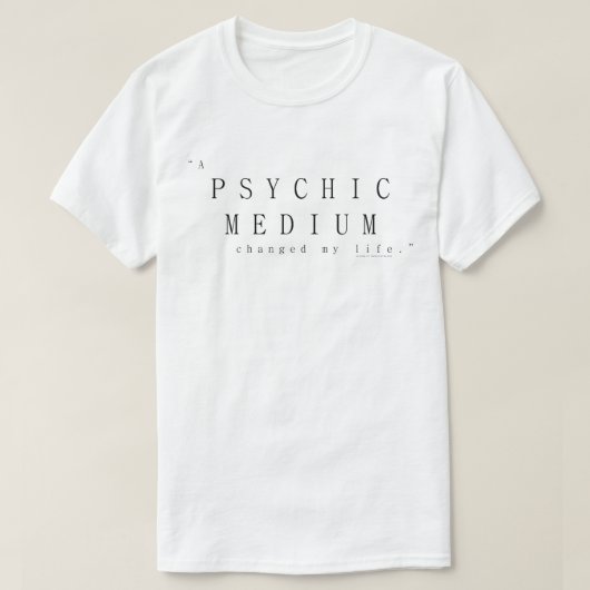 T-shirt Un Moyen Psychique A Changé Ma Vie (Design devant)
