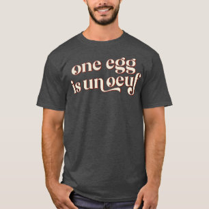 T-shirt Un Oeuf Est Un Ouef Punny Francophile Cadeau
