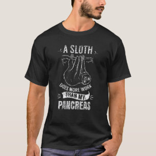 T-shirt Un paresseux fait plus de travail que mon pancréas