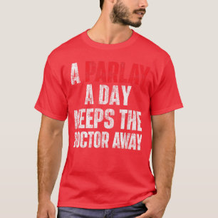 T-shirt Un Pari Un Jour Éloigne Le Médecin Sports Betting 