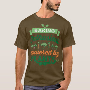 T-shirt Un passionné de boulangerie propulsé par Plante Ve