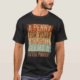 T-shirt Un Penny Pour Vos Pensées Semble Un Peu Coûteux Jo