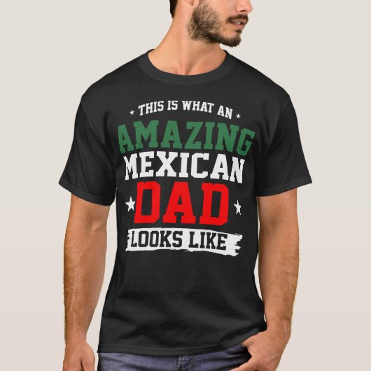 T-shirt Un père mexicain Extraordinaire ressemble à une Fê (Devant)