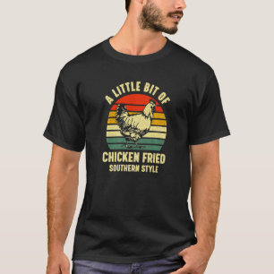 T-shirt Un Petit Peu De Poulet Frit Southern Fast Food