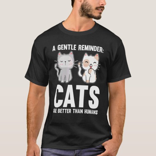 T-shirt Un Petit Rappel Les Chats Sont Meilleurs Que Les C (Devant)