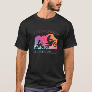 T-shirt Un Peu De Chemin N'A Jamais Blessé Dirtbike Rider