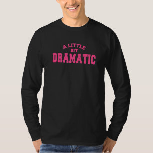 T-shirt Un Peu Dramatique