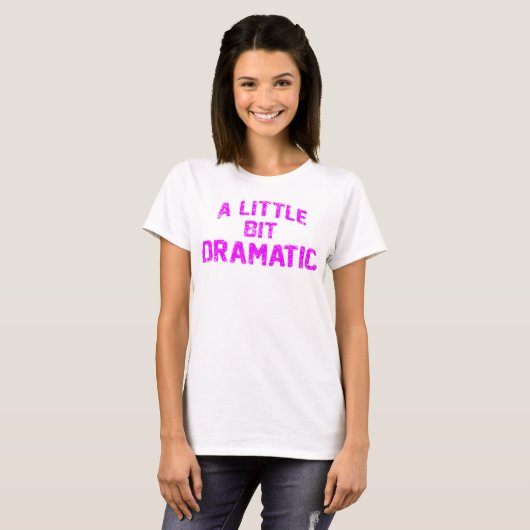 T-shirt un peu dramatique (Devant entier)