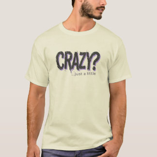 T-shirt Un peu fou, déclaration de typographie déformée