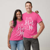T-shirt Un Peu Plus Comme Jésus Et Moins Comme Moi (Unisexe)