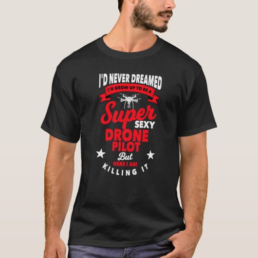 T-shirt Un Pilote De Drone Dit Quadcopter Flying (Devant)