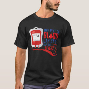 T-shirt Un Pint De Sang Peut Économiser Jusqu'À 3 Vies De