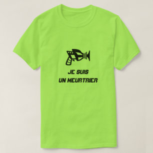 T-shirt Un pistolet avec un texte Je suis un meurtrier