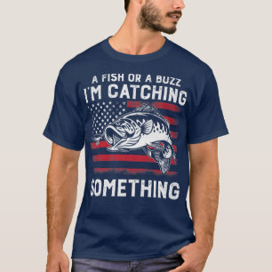T-shirt Un Poisson Ou Un Buzz Je Vais Quelque Chose Pêcher