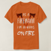 T-shirt Un pompier est toujours en service 2 (Design devant)