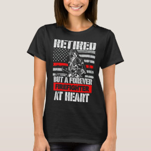 T-shirt Un Pompier Retraité Mais Toujours Au Coeur