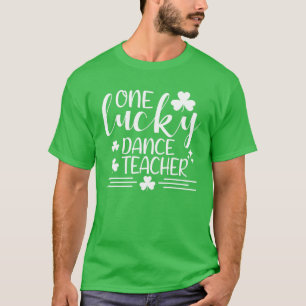 T-shirt Un Professeur de Danse chanceux Jour de la Saint P