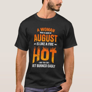 T-shirt Un Qui Est Né En Août, C'Est Comme Un Feu De Feu.
