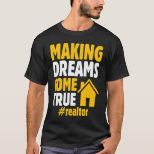 T-shirt Un Réaliste Dit Faire Des Rêves Arrivent Véritable