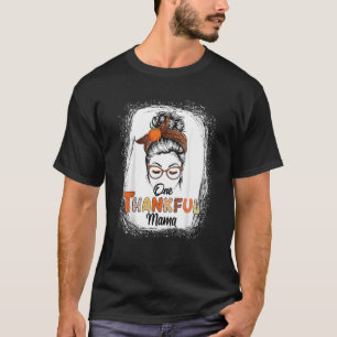 T-shirt Un Remerciement Mama Messy Bun Fall Thanksgiving B