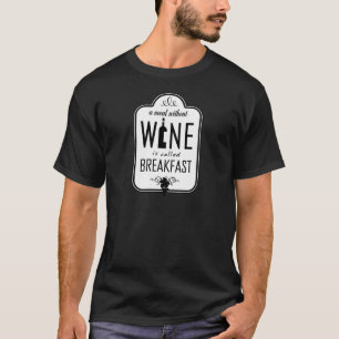 T-shirt Un repas sans vin s'appelle Breakfast
