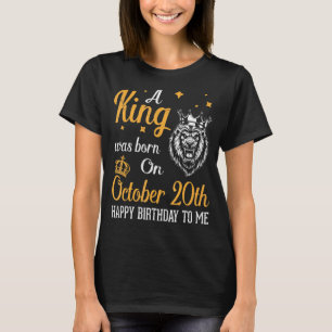 T-shirt Un Roi Est Né Le 20 Octobre Joyeux Anniversaire À