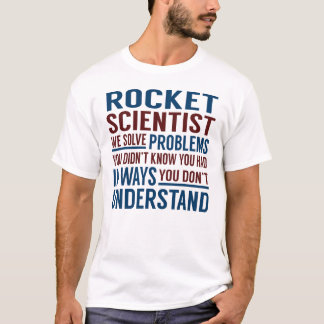 T-shirt Un scientifique des fusées résout des problèmes