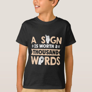 T-shirt Un Signe Vaut Mille Mots Langue Des Signes América
