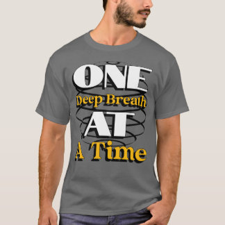 T-shirt Un souffle profond à la fois – Citation de pleine