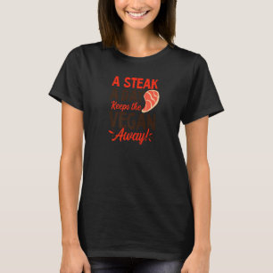 T-shirt Un Steak Par Jour Éloigne Le Végétalien Mangeur De