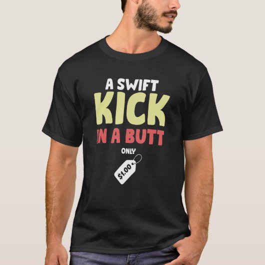 T-shirt Un Swift Kick In A Butt Seulement 1 Dollar Coachin (Devant)