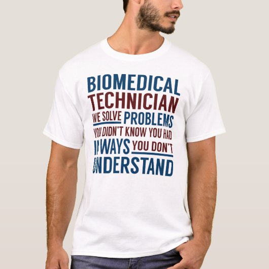 T-shirt Un technicien biomédical résout des problèmes (Devant)