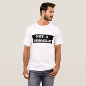 T-shirt Un texte pas de Démocrate (rond, blanc) (Devant entier)
