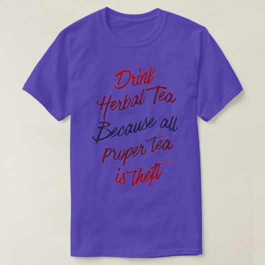 T-shirt Un thé approprié est un vol (Design devant)