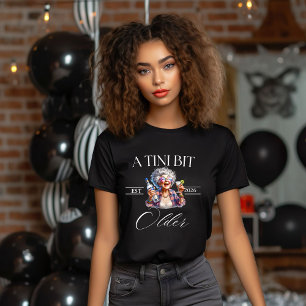 T-shirt Un Tini Bit Ancien Martini chemise de fête d'anniv